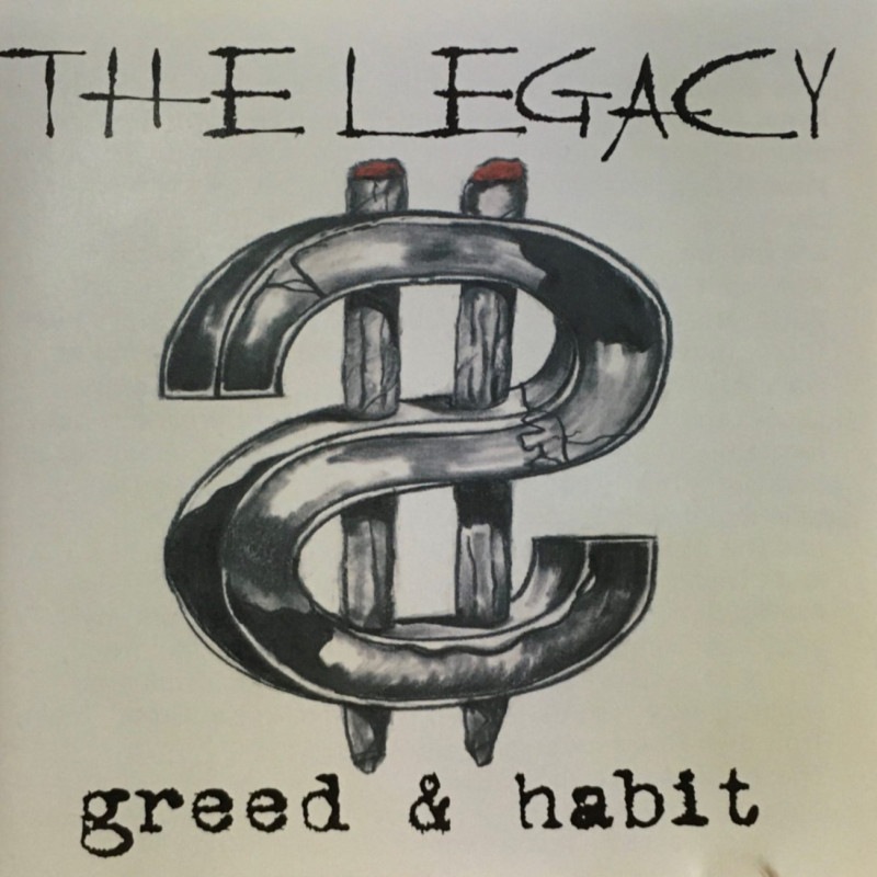 THE LEGACY / GREED & HABIT