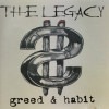 THE LEGACY / GREED & HABIT