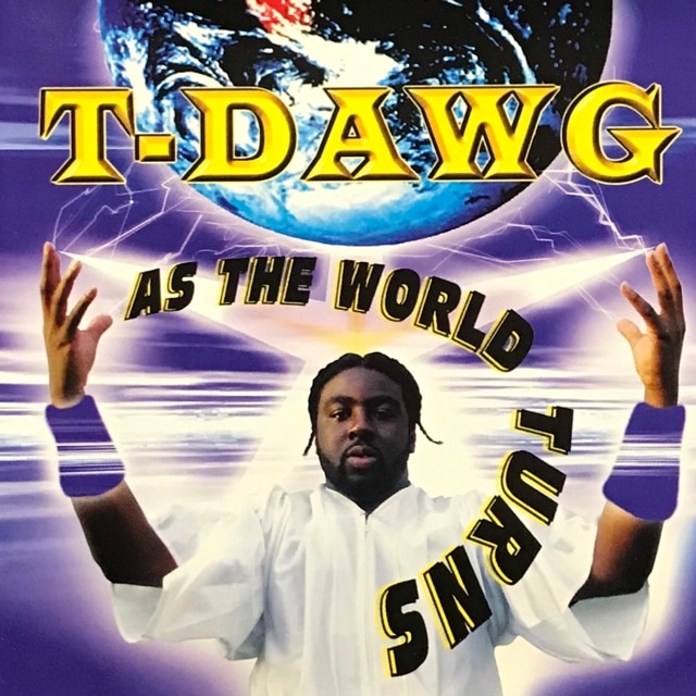 T-DAWG / AS THE WORLD TURNS