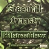 GREENHILL DYNASTY / HILLSTREETBLEWZ