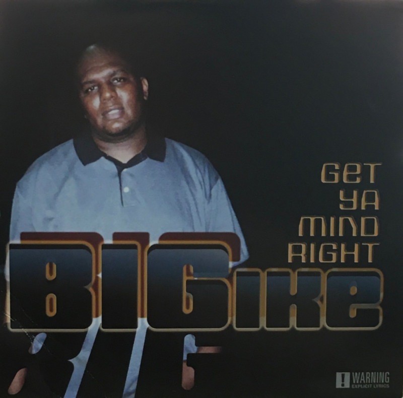 BIG IKE / GET YA MIND RIGHT
