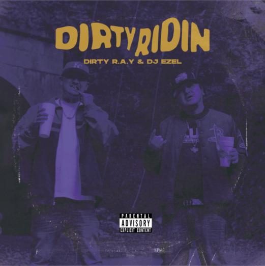 DIRTY RIDIN / DIRTY R.A.Y & DJ EZEL