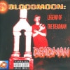 DEADMAN / BLOODMOON LEGEND OF THE DEADMAN
