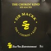 SIR MACKK / THE CHOKIN' KIND