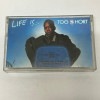 TOO SHORT / LIFE IS...TOO SHORT