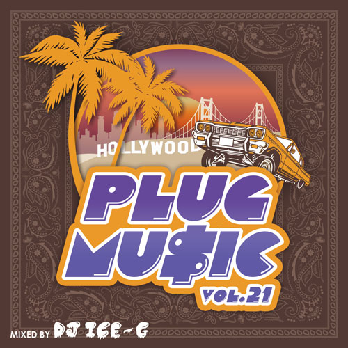 PLUG MU$IC Vol.21 / DJ ICE-G