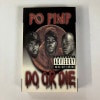 DO OR DIE / PO PIMP