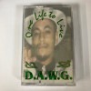 D.A.W.G. / ONE LIFE TO LIVE