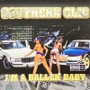 SOUTHERN CLIC / I'M A BALLER BABY