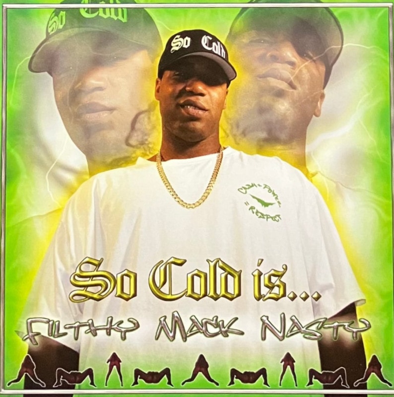 SO COLD / FILTHY MACK NASTY