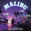 MALIBU / DJ K-HOGG
