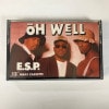 E.S.P. / OH WELL