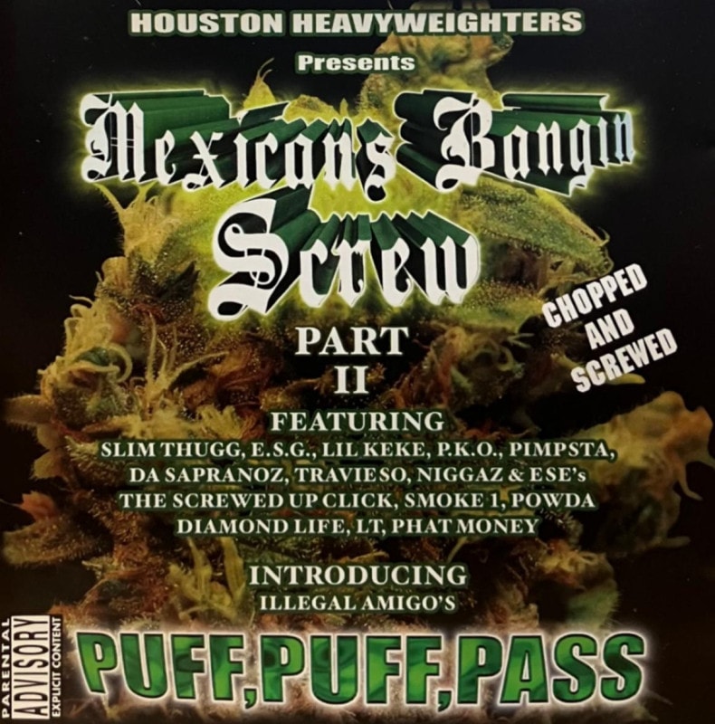 HOUSTON HEAVYWEIGHTERS PRESENTS / MEXICANS BANGIN SCREW PART II PUFF, PUFF, PASS