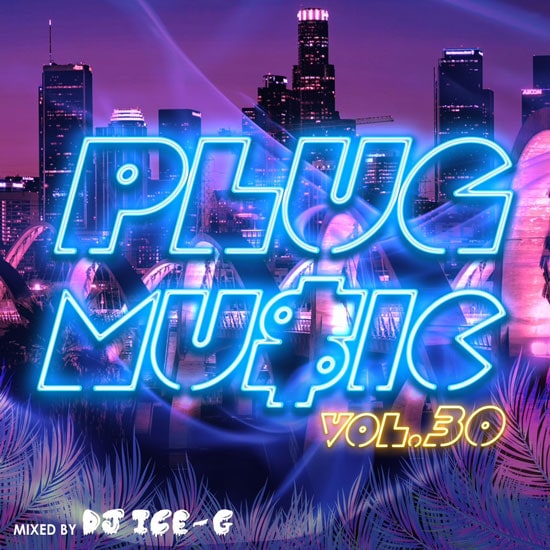 PLUG MU$IC Vol.30 / DJ ICE-G