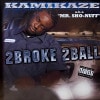 KAMIKAZE / 2 BROKE 2 BALL