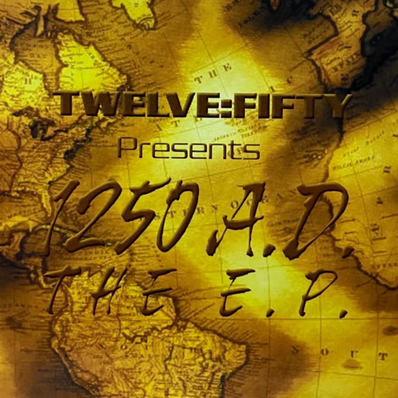 TWELVE:FIFTY ENT PRESENTS / 1250 A.D. THE E.P.