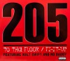 205 / TO THA FLOOR / FI-IT-UP