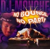 DJ MOUCHE / NO BOUNCE, NO PARTY