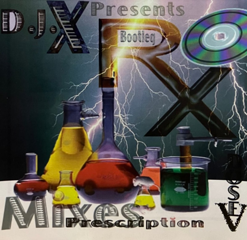 D.J. X PRESENTS / BOOTLEG PRESCRIPTION MIXES