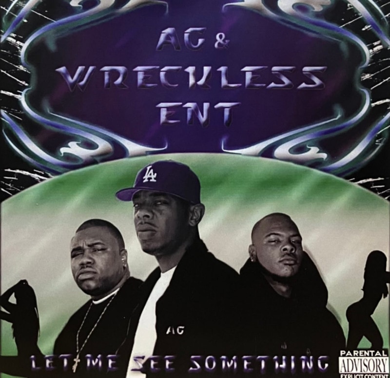 AG & WRECKLESS ENT / LET ME SEE SOMETHING