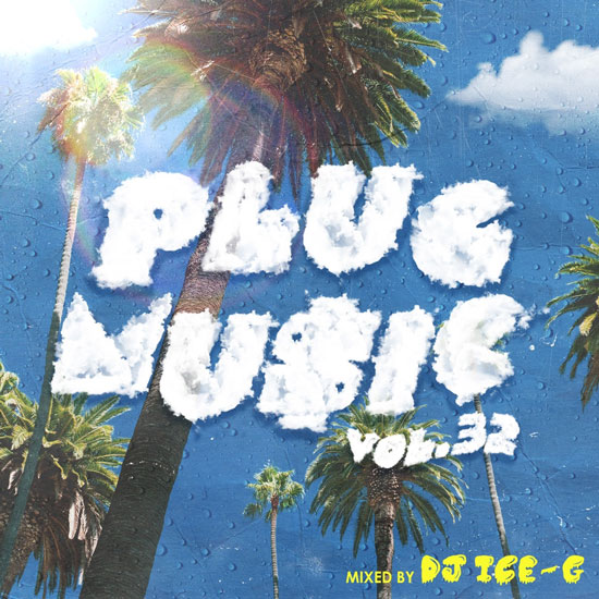 PLUG MU$IC Vol.32 / DJ ICE-G