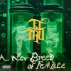 II TRU / A NEW BREED OF FEMALE