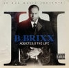 B BRIXX / ADDICTED II THE LIFE