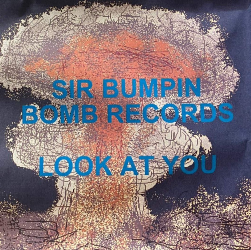 SIR BUMPIN / LOOK AT YOU