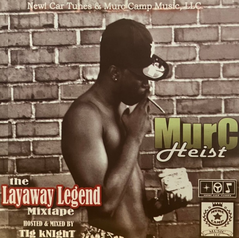 MUR C HEIST / THE LAYAWAY LEGEND MIXTAPE