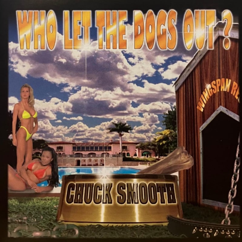CHUCK SMOOTH / WHO LET THE DOGS OUT?