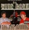 DA WITE BOYZ / BIG BOY BALLIN