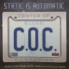 C.O.C. / STATIC IS AUTOMATIC