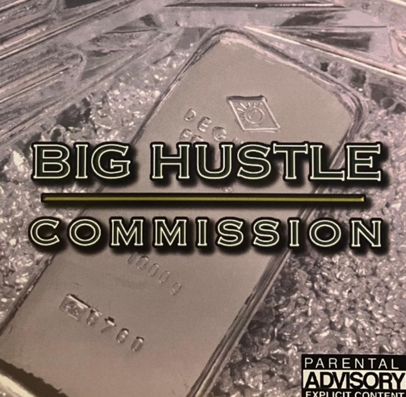 BIG HUSTLE / COMMISSION