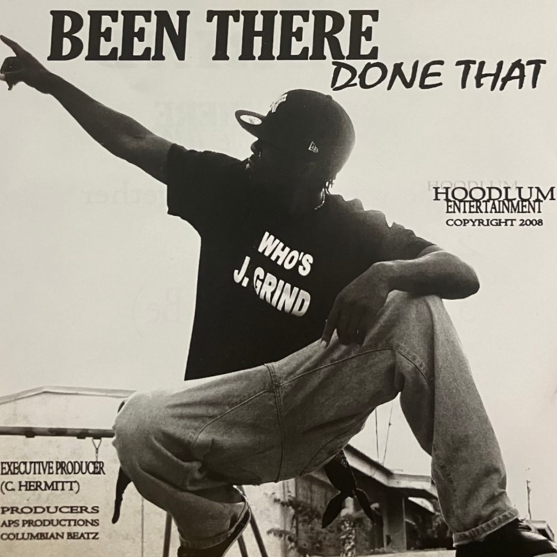 J GRIND / BEEN THERE DONE THAT