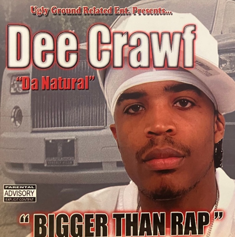 DEE CRAWF / BIGGER THAN RAP