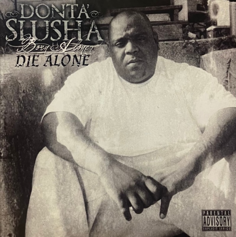 DONTA SLUSHA / BORN ALONE DIE ALONE
