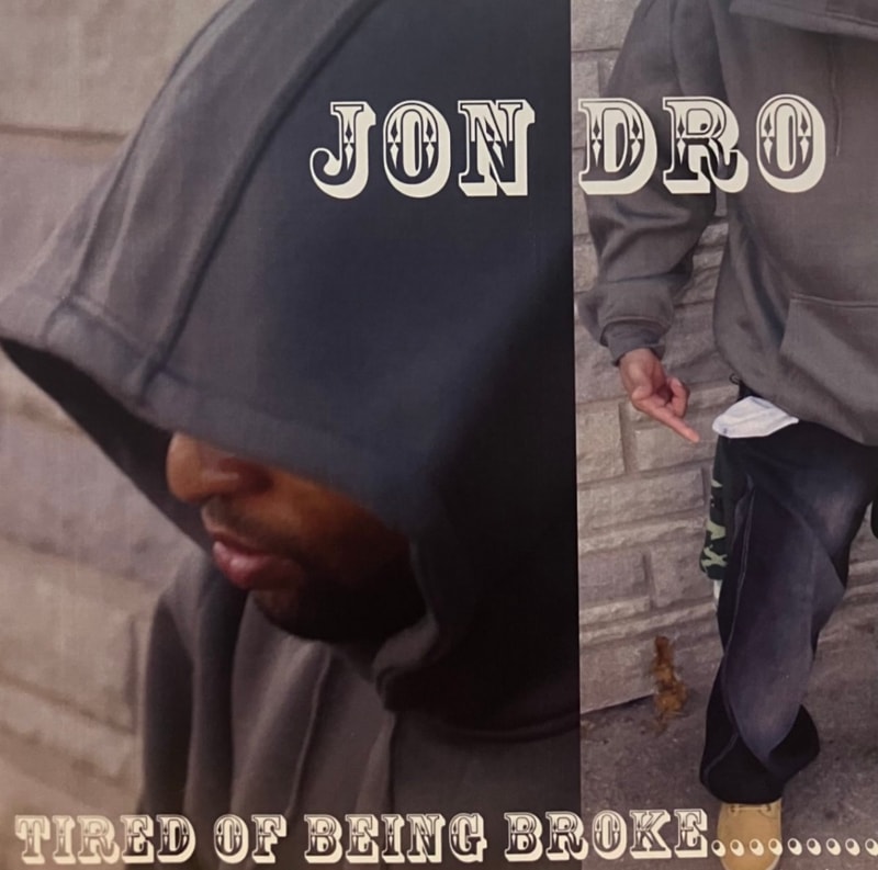 JON DRO / TIRED OF BEING BROKE