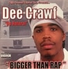 DEE CRAWF / BIGGER THAN RAP