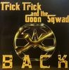 TRICK TRICK AND THE GOON SQWAD / BACK