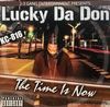 LUCKY DA DON / THE TIME IS NOW
