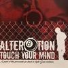 ALTER8TION / TOUCH YOUR MIND