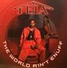TELA / THE WORLD AIN'T ENUFF