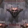 ASSASSIN MUSIK' / FEARLESS