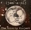 JEM'-A-NI / THE TRINITY PROJECT