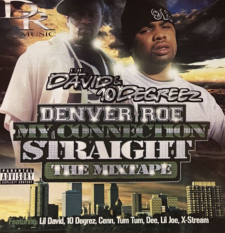 LIL DAVID & 10 DEGREEZ / DENVER ROE MY CONNECTION STRAIGHT THE MIXTAPE