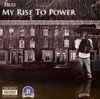 DEZZ / MY RISE TO POWER