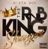 MISTA ROE / THE RNB KING OF SHREVEPORT