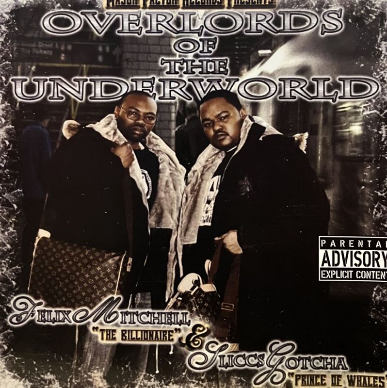 FELIX MITCHELL "THE BILLIONAIRE" & SLICCS GOTCHA / OVERLORDS OF THE UNDERWORLD