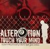 ALTER8TION / TOUCH YOUR MIND