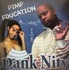 Dank Nity / Pimp Education